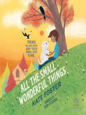 cover image of All the Small Wonderful Things